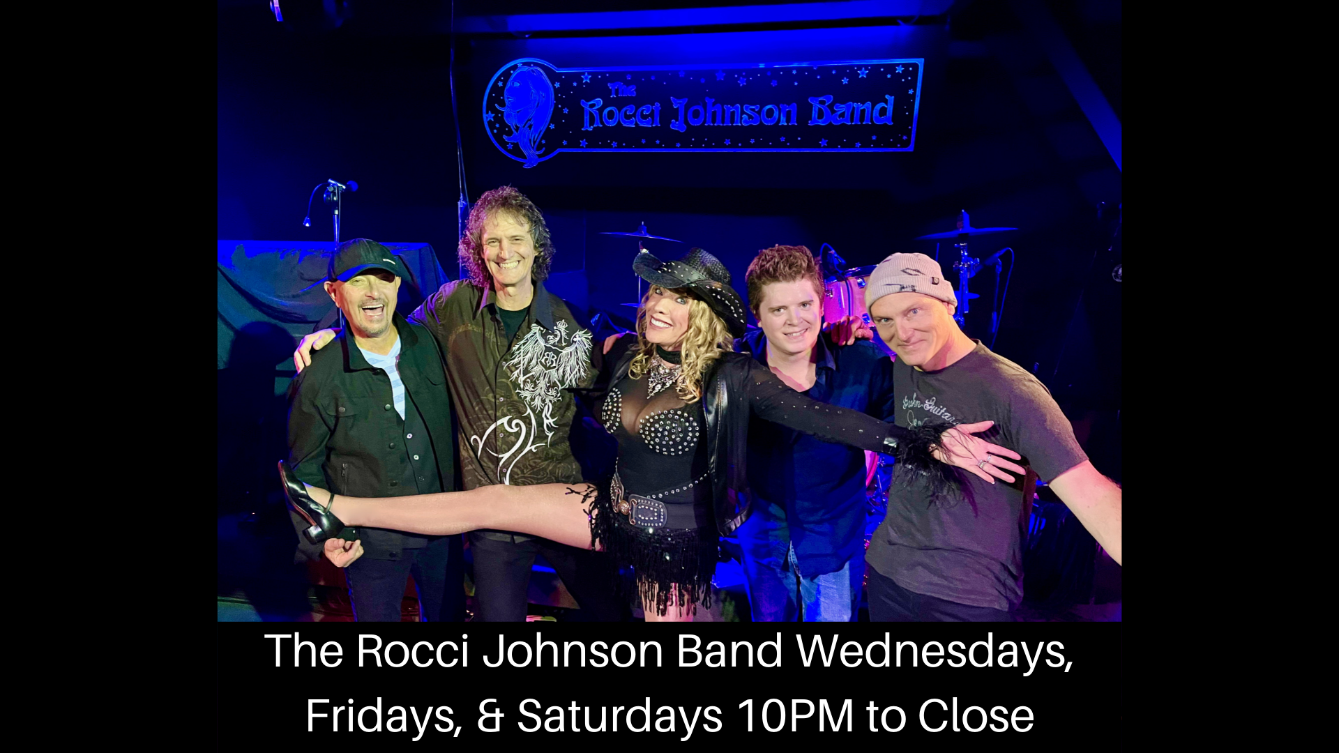 The Rocci Johnsons Band every Wednesday, Friday, & Saturday